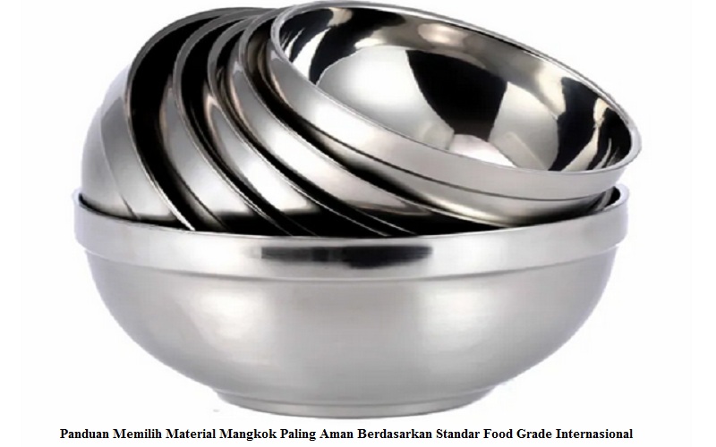 Panduan Memilih Material Mangkok Paling Aman Berdasarkan Standar Food Grade Internasional
